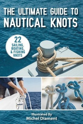 bokomslag The Ultimate Guide to Nautical Knots