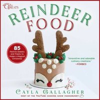 bokomslag Reindeer Food: 85 Festive Sweets and Treats to Make a Magical Christmas