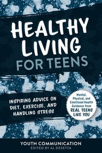 bokomslag Healthy Living For Teens