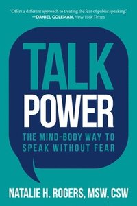 bokomslag Talk Power: The Mind-Body Way to Speak Without Fear