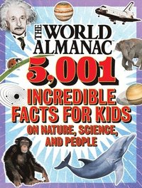 bokomslag The World Almanac 5,001 Incredible Facts for Kids on Nature, Science, and People