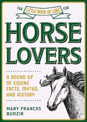 The Little Book of Lore for Horse Lovers 1