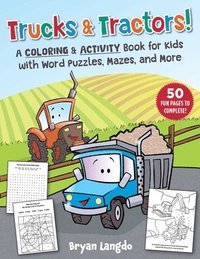 bokomslag Trucks & Tractors!: A Coloring & Activity Book for Kids with Word Puzzles, Mazes, and More