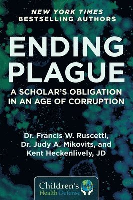 Francis W. Ruscetti, Judy Mikovits, Kent Heckenlively - Ending Plague, Inbunden