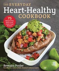 bokomslag The Everyday Heart-Healthy Cookbook