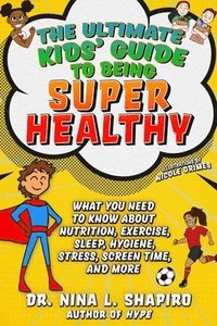 bokomslag Ultimate Kids' Guide to Being Super Healthy