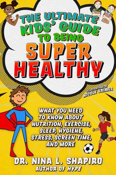 Nina L. Shapiro - Ultimate Kids' Guide to Being Super Healthy, Häftad