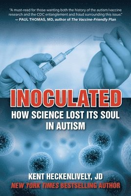 Kent Heckenlively - Inoculated, Inbunden