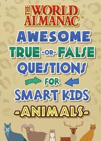 bokomslag The World Almanac Awesome True-Or-False Questions for Smart Kids: Animals