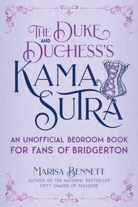 bokomslag The Duke and Duchess's Kama Sutra