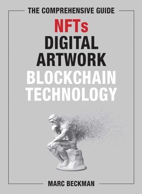 bokomslag Comprehensive Guide to NFTs, Digital Artwork, and Blockchain Technology