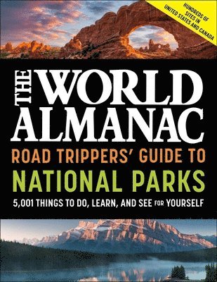The World Almanac Road Trippers' Guide to National Parks: 5,001 Things to Do, Learn, and See for Yourself 1
