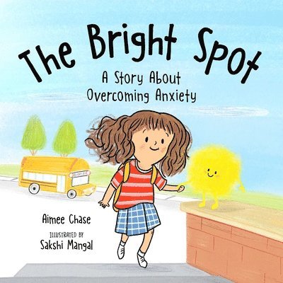 Bright Spot: A Story about Overcoming Anxiety 1