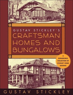 Gustav Stickley's Craftsman Homes and Bungalows 1