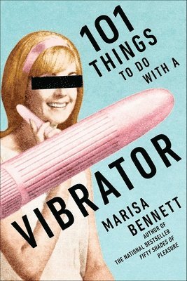 bokomslag 101 Things to Do with a Vibrator