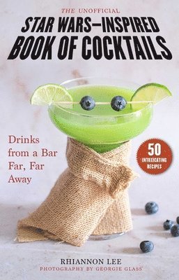 Unofficial Star Wars-Inspired Book of Cocktails 1