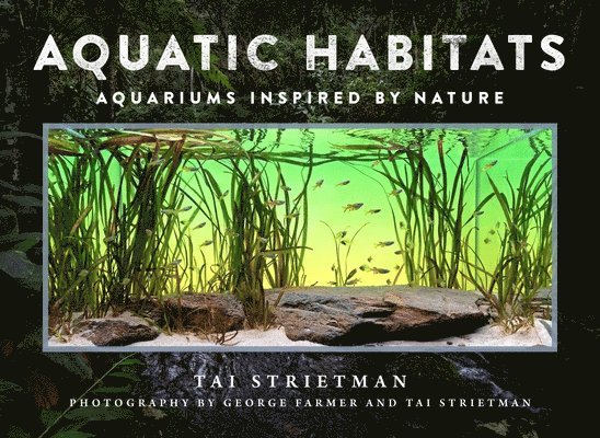 Tai Strietman - Aquatic Habitats, Inbunden
