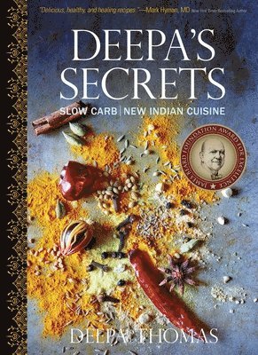 Deepa's Secrets: Slow Carb New Indian Cuisine 1