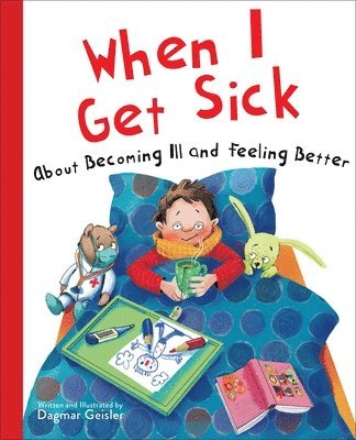 When I Get Sick: About Becoming Ill and Feeling Better 1