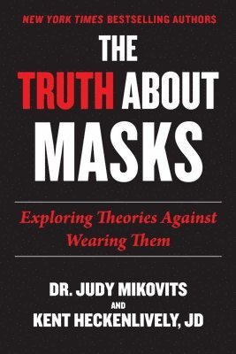 Truth about Masks: Exploring Theories Against Wearing Them 1