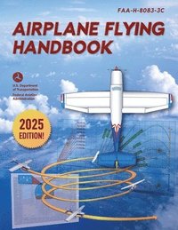 bokomslag Airplane Flying Handbook: Faa-H-8083-3c (2025)