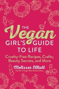 bokomslag The Vegan Girl's Guide to Life