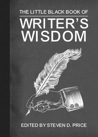 bokomslag The Little Black Book of Writers' Wisdom