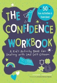 bokomslag Confidence Workbook: A Kid's Activity Book for Dealing with Low Self-Esteem