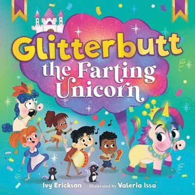 Ivy Erickson - Glitterbutt the Farting Unicorn, Inbunden