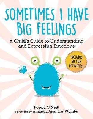 Poppy O'Neill - Sometimes I Have Big Feelings, Häftad