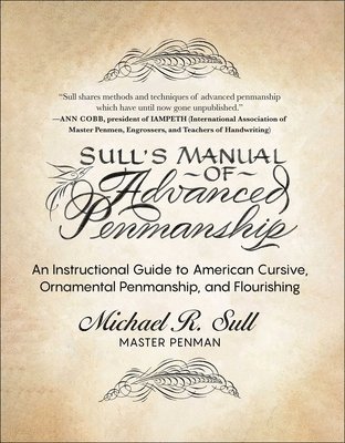 Sull's Manual of Advanced Penmanship: An Instructional Guide to American Cursive, Ornamental Penmanship, and Flourishing 1