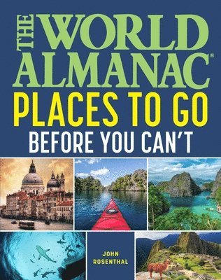 bokomslag The World Almanac Places to Go Before You Can't