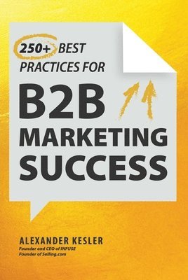 bokomslag 250+ Best Practices for B2B Marketing Success