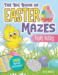 bokomslag The Big Book of Easter Mazes for Kids: 200 Mazes Included (Ages 4-8) (Includes Easy, Medium, and Hard Difficulty Levels)