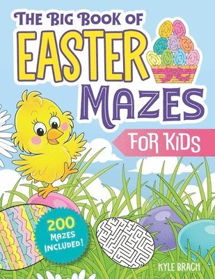 bokomslag The Big Book of Easter Mazes for Kids: 200 Mazes Included (Ages 4-8) (Includes Easy, Medium, and Hard Difficulty Levels)