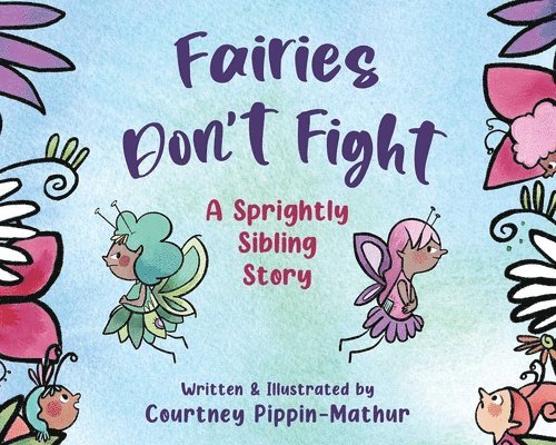 Fairies Don't Fight: A Sprightly Sibling Story 1
