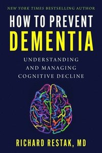 bokomslag How to Prevent Dementia: Understanding and Managing Cognitive Decline