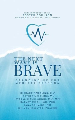 Next Wave Is Brave: Standing Up for Medical Freedom 1