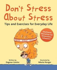 bokomslag Don't Stress about Stress: Tips and Exercises for Everyday Life