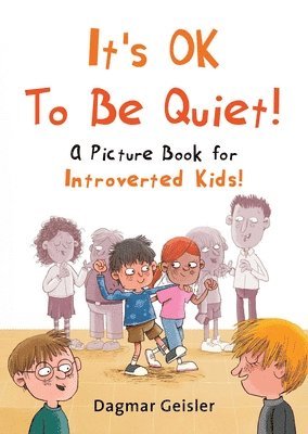 bokomslag It's Ok to Be Quiet!: A Picture Book for Introverted Kids!