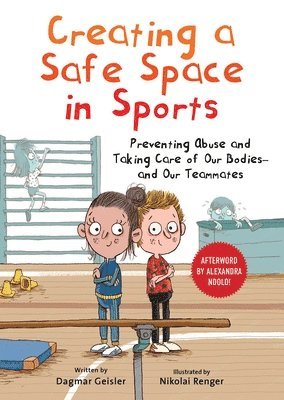 Creating a Safe Space in Sports: Preventing Abuse and Taking Care of Our Bodies--And Our Teammates