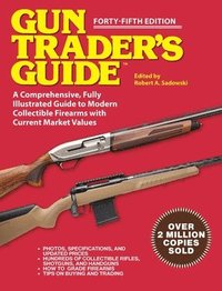 bokomslag Gun Trader's Guide - Forty-Fifth Edition: A Comprehensive, Fully Illustrated Guide to Modern Collectible Firearms with Market Values
