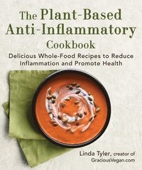 bokomslag The Plant-Based Anti-Inflammatory Cookbook