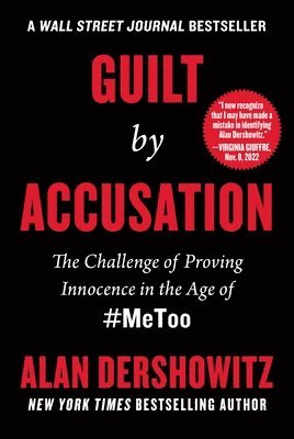 bokomslag Guilt by Accusation: The Challenge of Proving Innocence in the Age of #Metoo