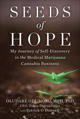 Seeds of Hope: My Journey of Self-Discovery in the Medical Cannabis Business 1