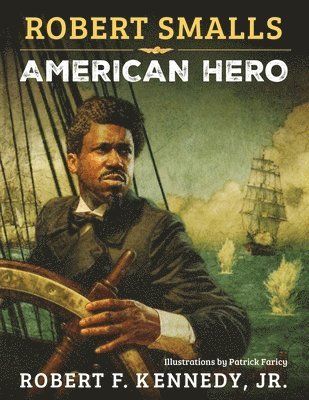 bokomslag Robert Smalls: American Hero