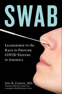 bokomslag Swab: Leadership in the Race to Provide Covid Testing to America