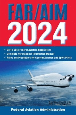 bokomslag Far/Aim 2024: Up-To-Date Federal Aviation Regulations / Aeronautical Information Manual