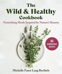 bokomslag The Wild & Healthy Cookbook
