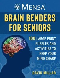 bokomslag Mensa(r) Brain Benders for Seniors: 100 Large Print Puzzles and Activities to Keep Your Mind Sharp